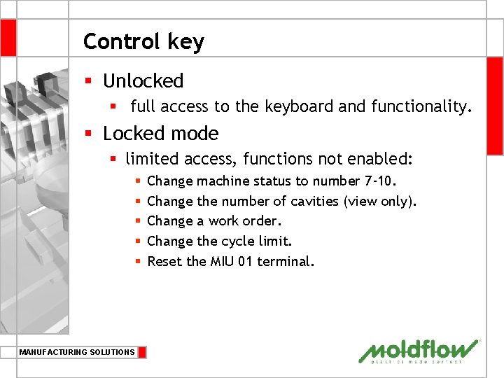Control key § Unlocked § full access to the keyboard and functionality. § Locked