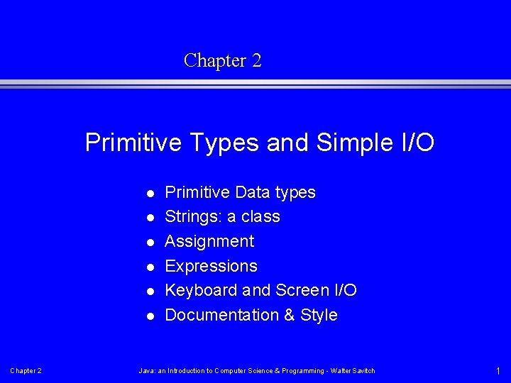 Chapter 2 Primitive Types and Simple I/O l l l Chapter 2 Primitive Data
