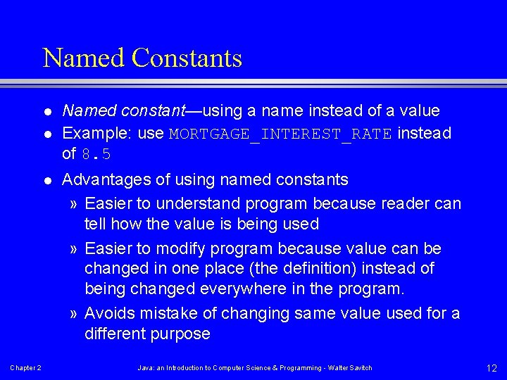 Named Constants l l l Chapter 2 Named constant—using a name instead of a