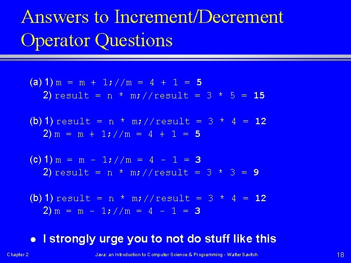 Answers to Increment/Decrement Operator Questions (a) 1) m = m + 1; //m =