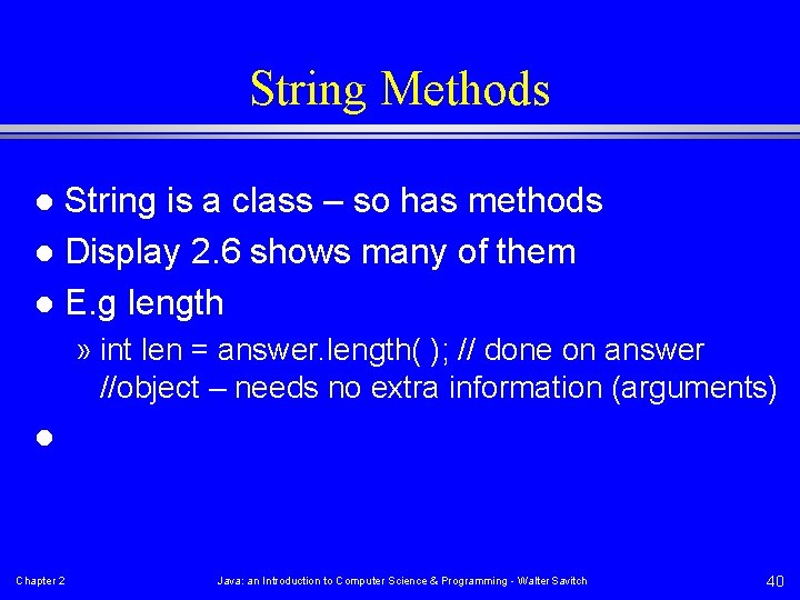 String Methods String is a class – so has methods l Display 2. 6