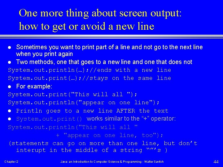 One more thing about screen output: how to get or avoid a new line