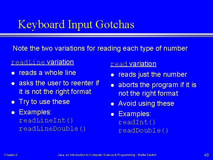 Keyboard Input Gotchas Note the two variations for reading each type of number read.