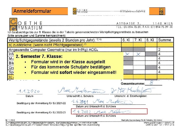 Anmeldeformular 6. Klasse: 2. Semester 7. § Formular wird in der Klasse ausgeteilt §