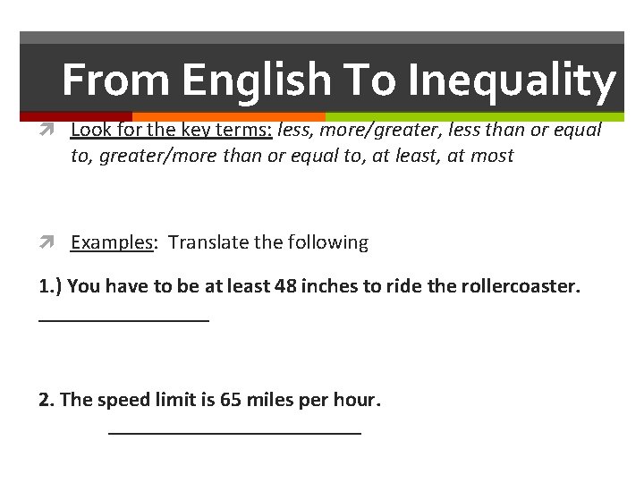 From English To Inequality Look for the key terms: less, more/greater, less than or