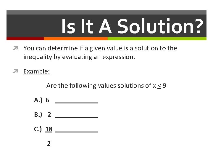 Is It A Solution? You can determine if a given value is a solution