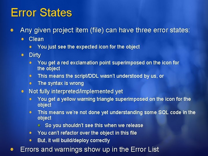Error States Any given project item (file) can have three error states: Clean You