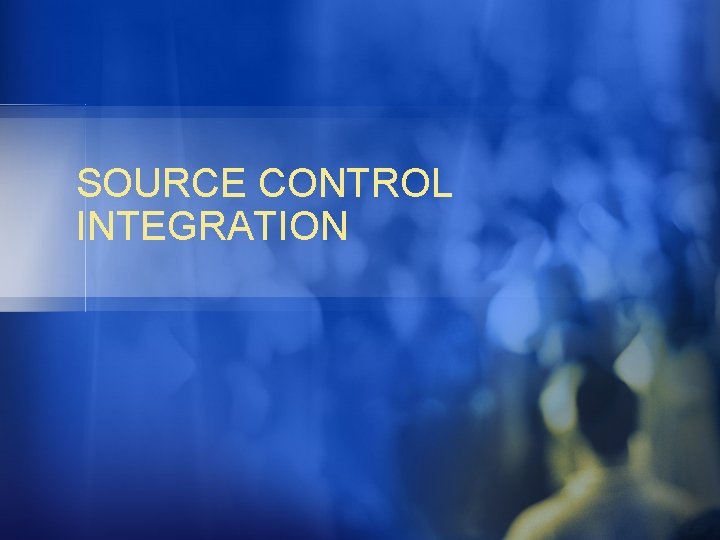 SOURCE CONTROL INTEGRATION 