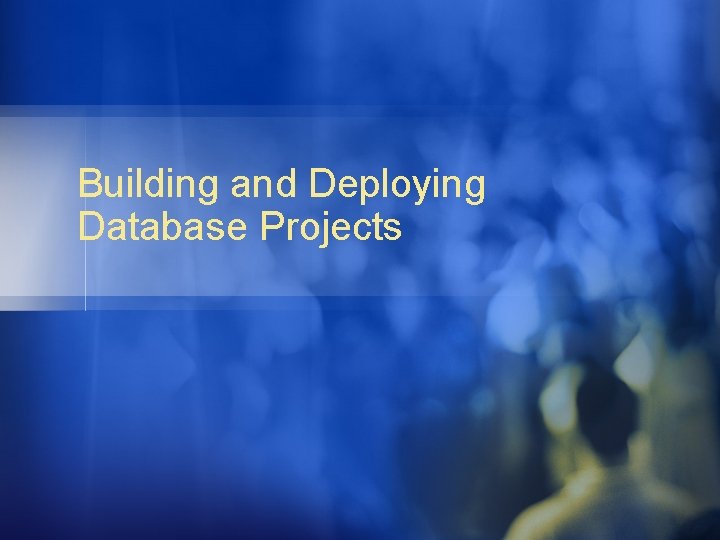 Building and Deploying Database Projects 