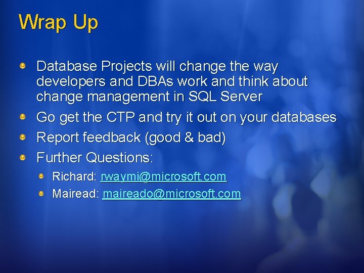 Wrap Up Database Projects will change the way developers and DBAs work and think