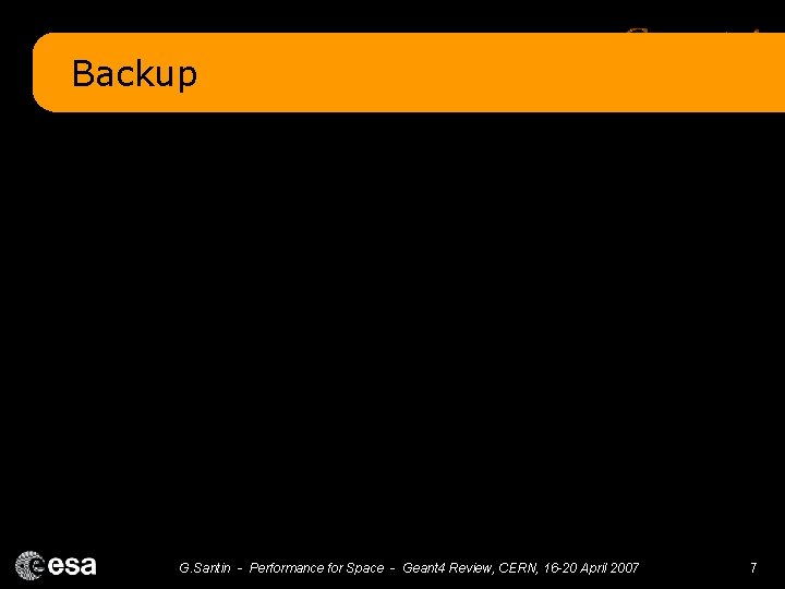 Backup G. Santin - Performance for Space - Geant 4 Review, CERN, 16 -20