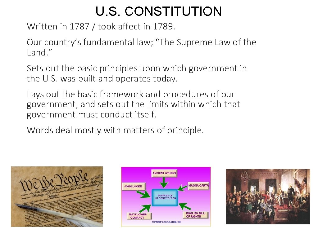 U. S. CONSTITUTION Written in 1787 / took affect in 1789. Our country’s fundamental