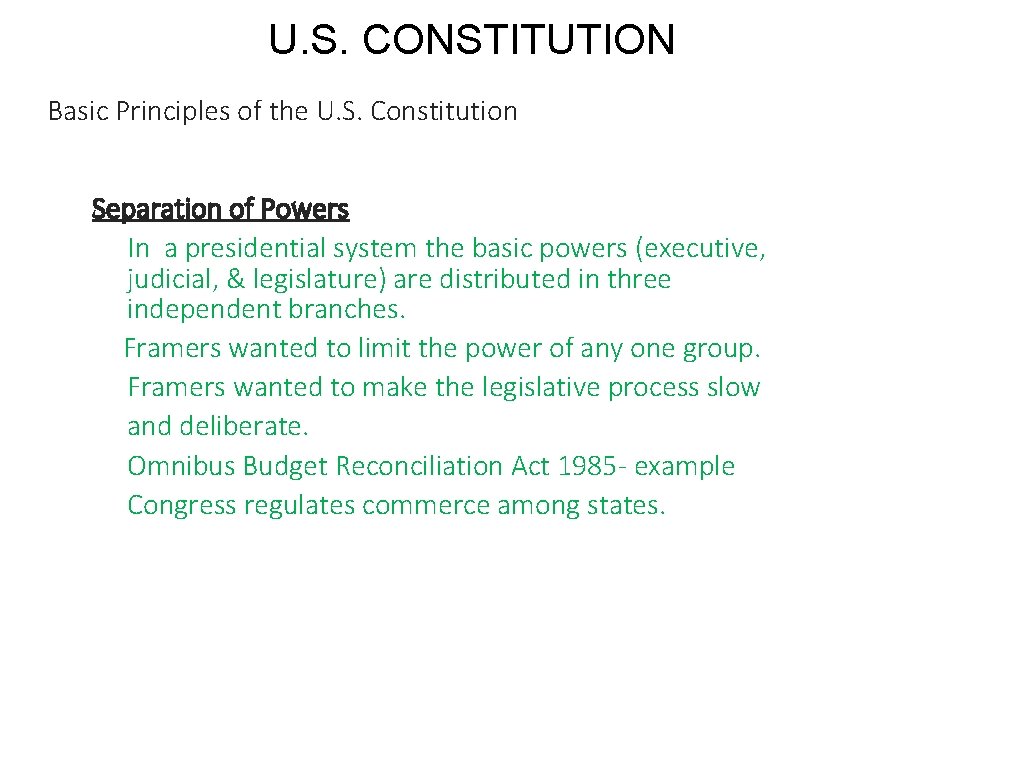 U. S. CONSTITUTION Basic Principles of the U. S. Constitution Separation of Powers In