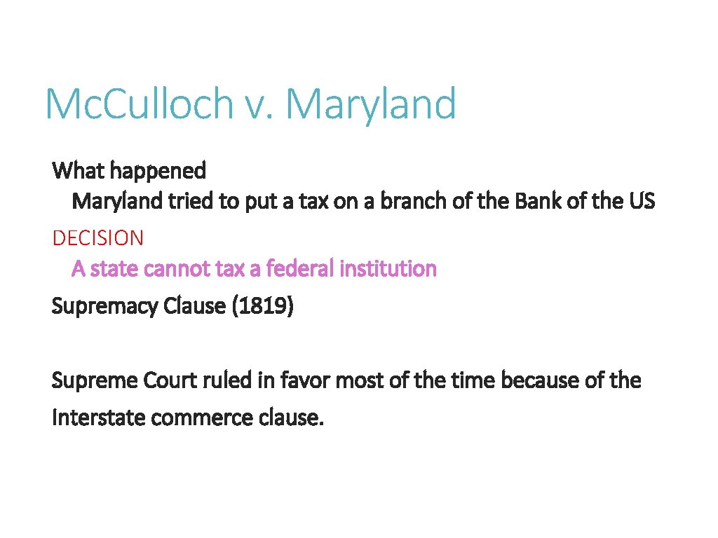 Mc. Culloch v. Maryland What happened Maryland tried to put a tax on a