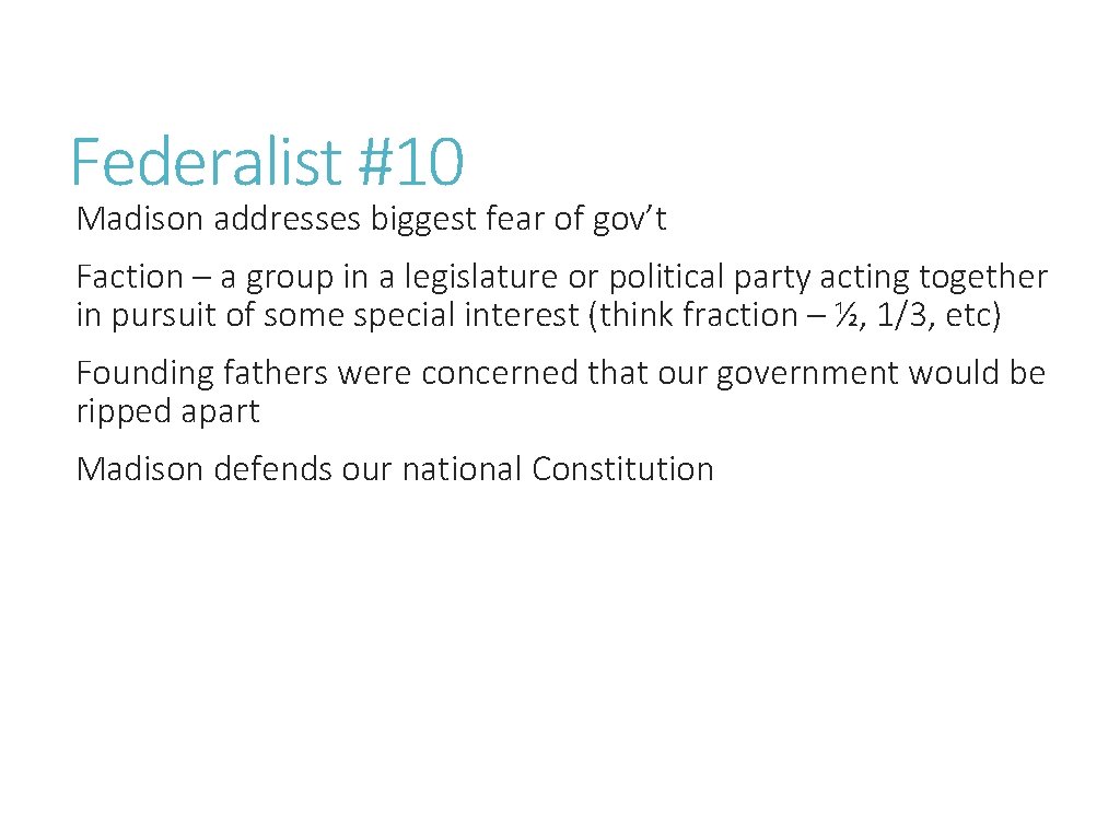 Federalist #10 Madison addresses biggest fear of gov’t Faction – a group in a