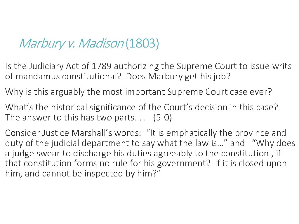 Marbury v. Madison (1803) Is the Judiciary Act of 1789 authorizing the Supreme Court