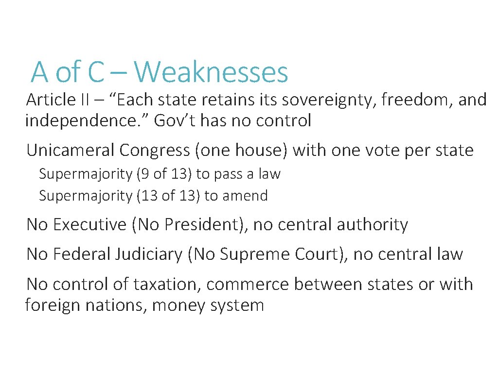 A of C – Weaknesses Article II – “Each state retains its sovereignty, freedom,