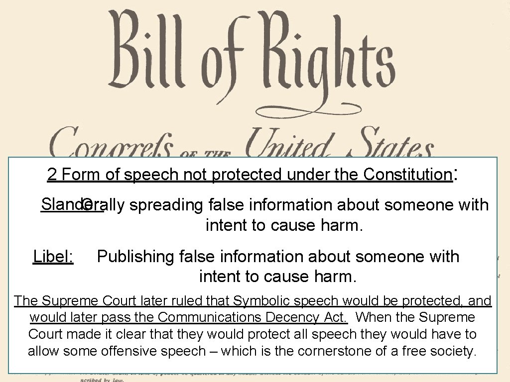 2 Form of speech not protected under the Constitution: Slander: Orally spreading false information