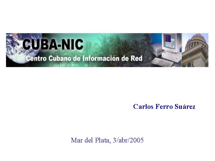 Carlos Ferro Suárez Mar del Plata, 3/abr/2005 