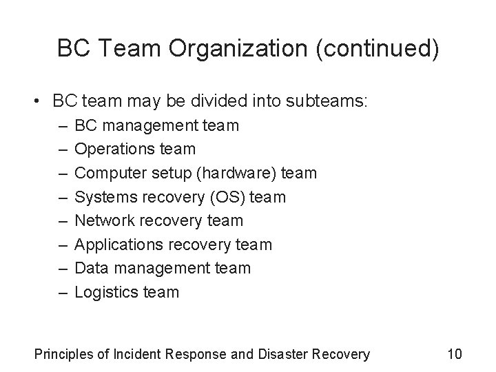 BC Team Organization (continued) • BC team may be divided into subteams: – –