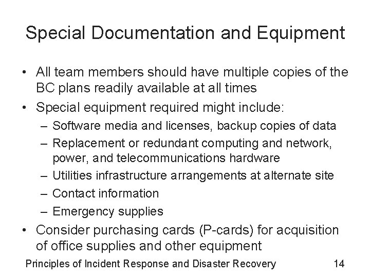 Special Documentation and Equipment • All team members should have multiple copies of the