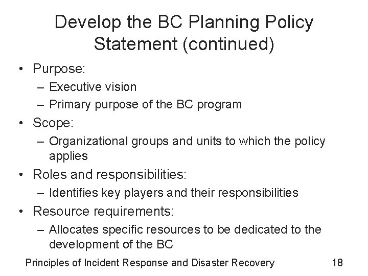 Develop the BC Planning Policy Statement (continued) • Purpose: – Executive vision – Primary