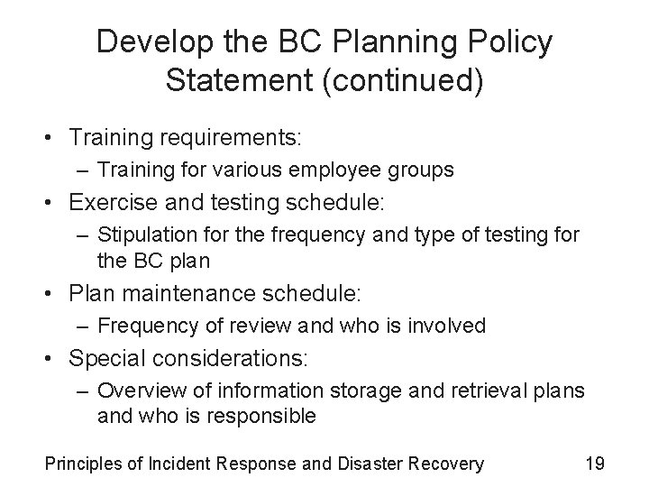 Develop the BC Planning Policy Statement (continued) • Training requirements: – Training for various