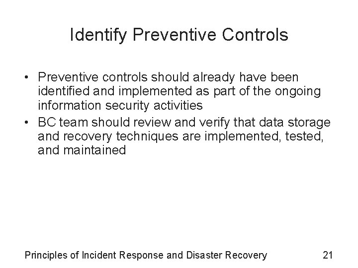 Identify Preventive Controls • Preventive controls should already have been identified and implemented as