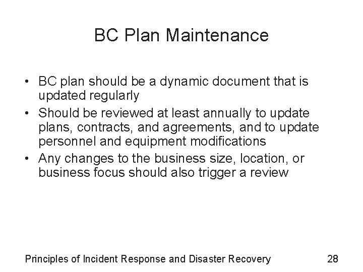 BC Plan Maintenance • BC plan should be a dynamic document that is updated