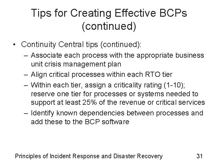 Tips for Creating Effective BCPs (continued) • Continuity Central tips (continued): – Associate each