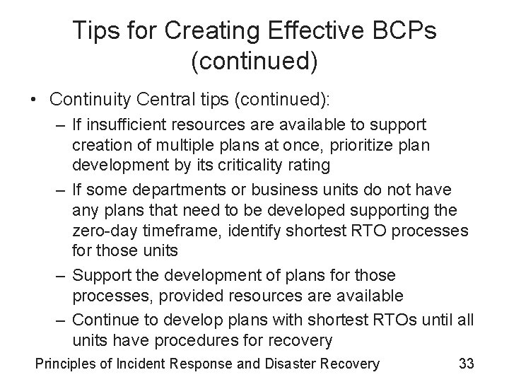 Tips for Creating Effective BCPs (continued) • Continuity Central tips (continued): – If insufficient