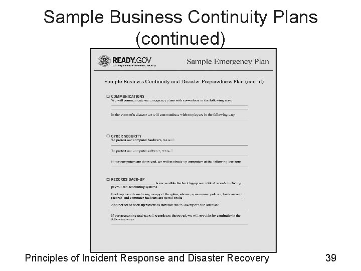 Sample Business Continuity Plans (continued) Principles of Incident Response and Disaster Recovery 39 