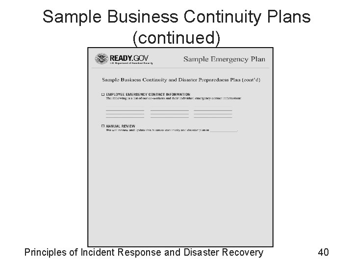 Sample Business Continuity Plans (continued) Principles of Incident Response and Disaster Recovery 40 