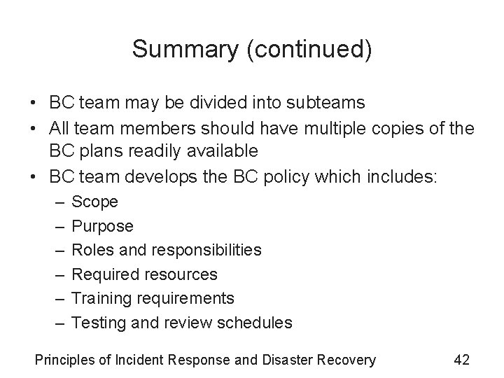 Summary (continued) • BC team may be divided into subteams • All team members