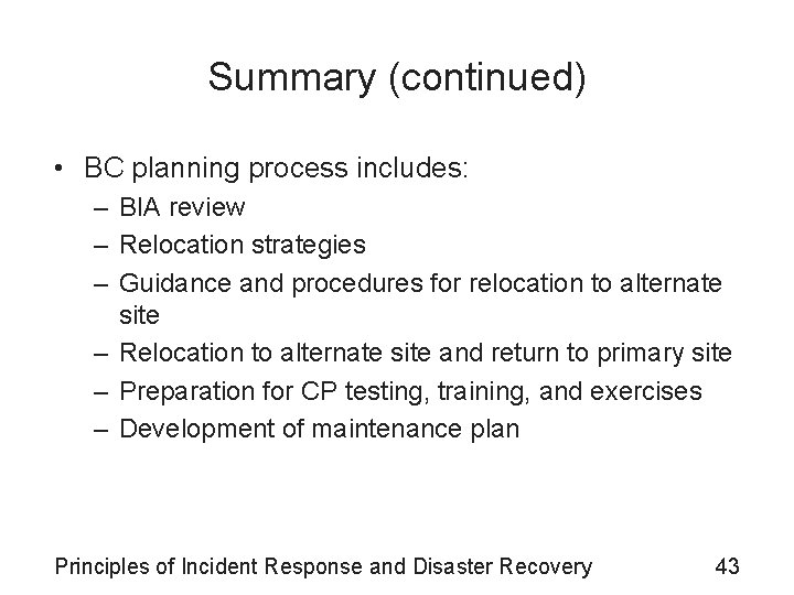 Summary (continued) • BC planning process includes: – BIA review – Relocation strategies –