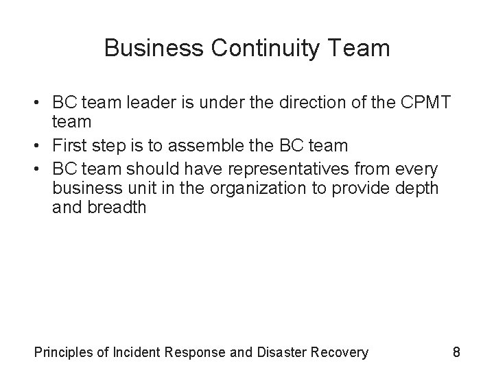 Business Continuity Team • BC team leader is under the direction of the CPMT