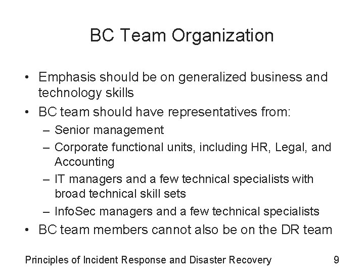 BC Team Organization • Emphasis should be on generalized business and technology skills •
