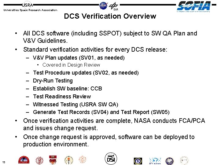 Universities Space Research Association DCS Verification Overview • All DCS software (including SSPOT) subject