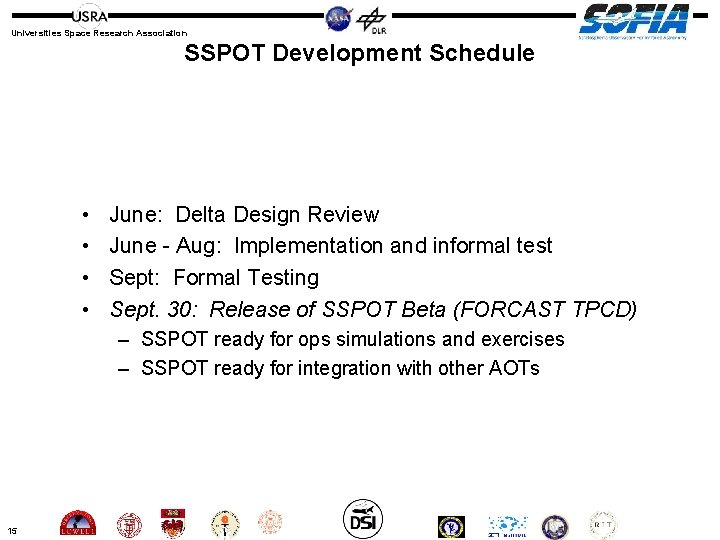 Universities Space Research Association SSPOT Development Schedule • • June: Delta Design Review June