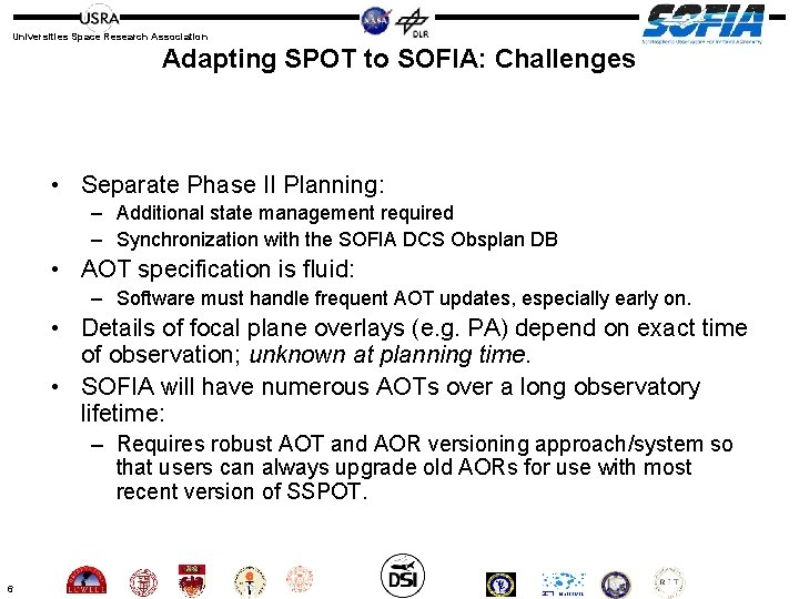 Universities Space Research Association Adapting SPOT to SOFIA: Challenges • Separate Phase II Planning: