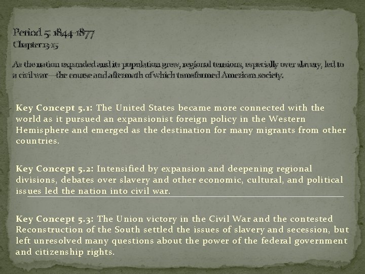 Period 5: 1844 -1877 Chapter 13 -15 As the nation expanded and its population