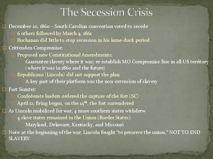 The Secession Crisis � December 20, 1860 – South Carolina convention voted to secede