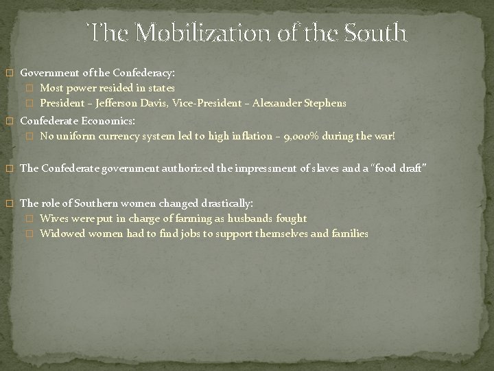 The Mobilization of the South � Government of the Confederacy: � Most power resided