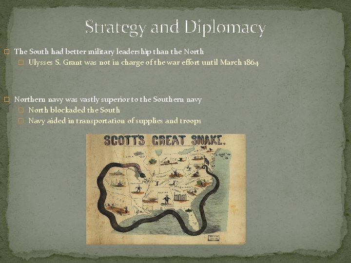 Strategy and Diplomacy � The South had better military leadership than the North �