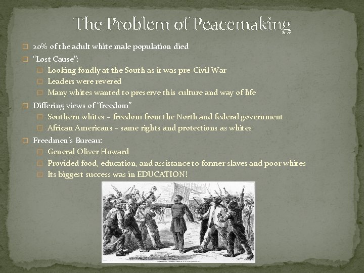 The Problem of Peacemaking � 20% of the adult white male population died �