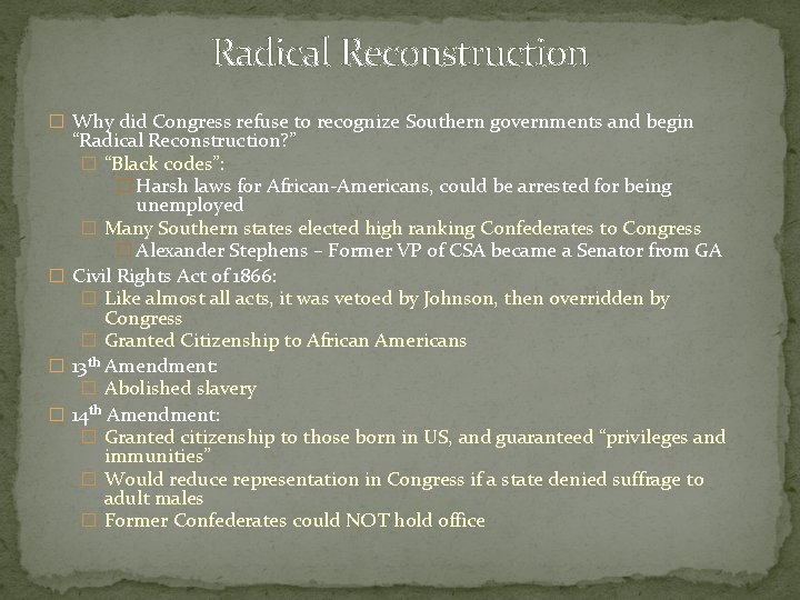 Radical Reconstruction � Why did Congress refuse to recognize Southern governments and begin “Radical