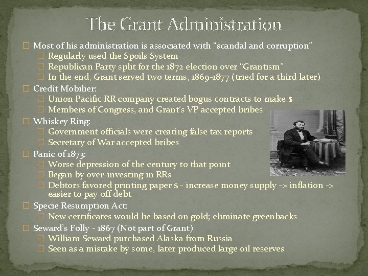 The Grant Administration � Most of his administration is associated with “scandal and corruption”