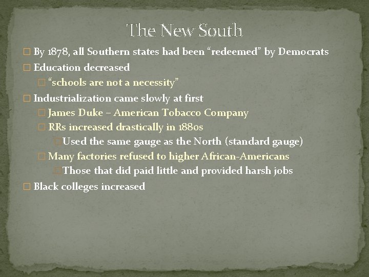 The New South � By 1878, all Southern states had been “redeemed” by Democrats