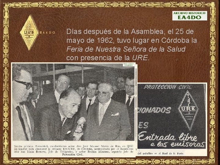 Días después de la Asamblea, el 25 de mayo de 1962, tuvo lugar en
