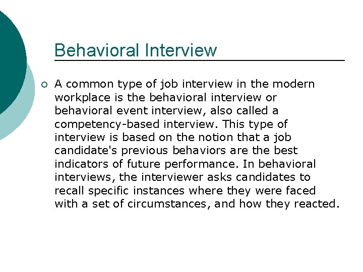 Behavioral Interview ¡ A common type of job interview in the modern workplace is